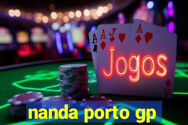 nanda porto gp